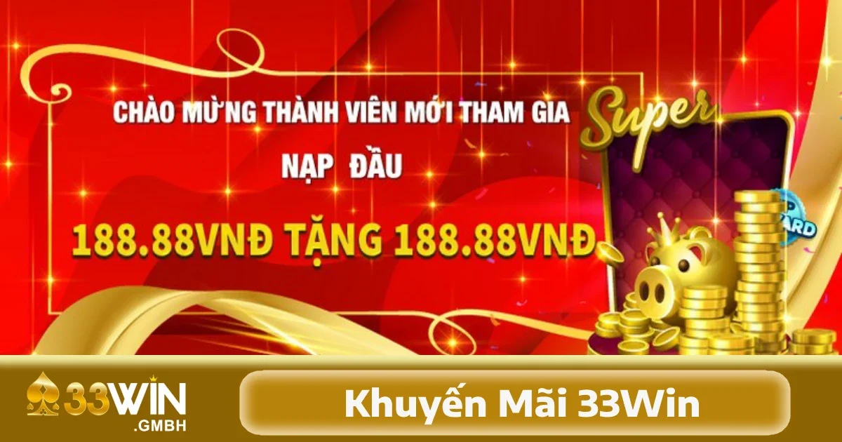 Khuyến mãi ​33Win là một trong những chương trình hấp dẫn nhất dành cho các thành viên mới đăng ký tại trang web này.